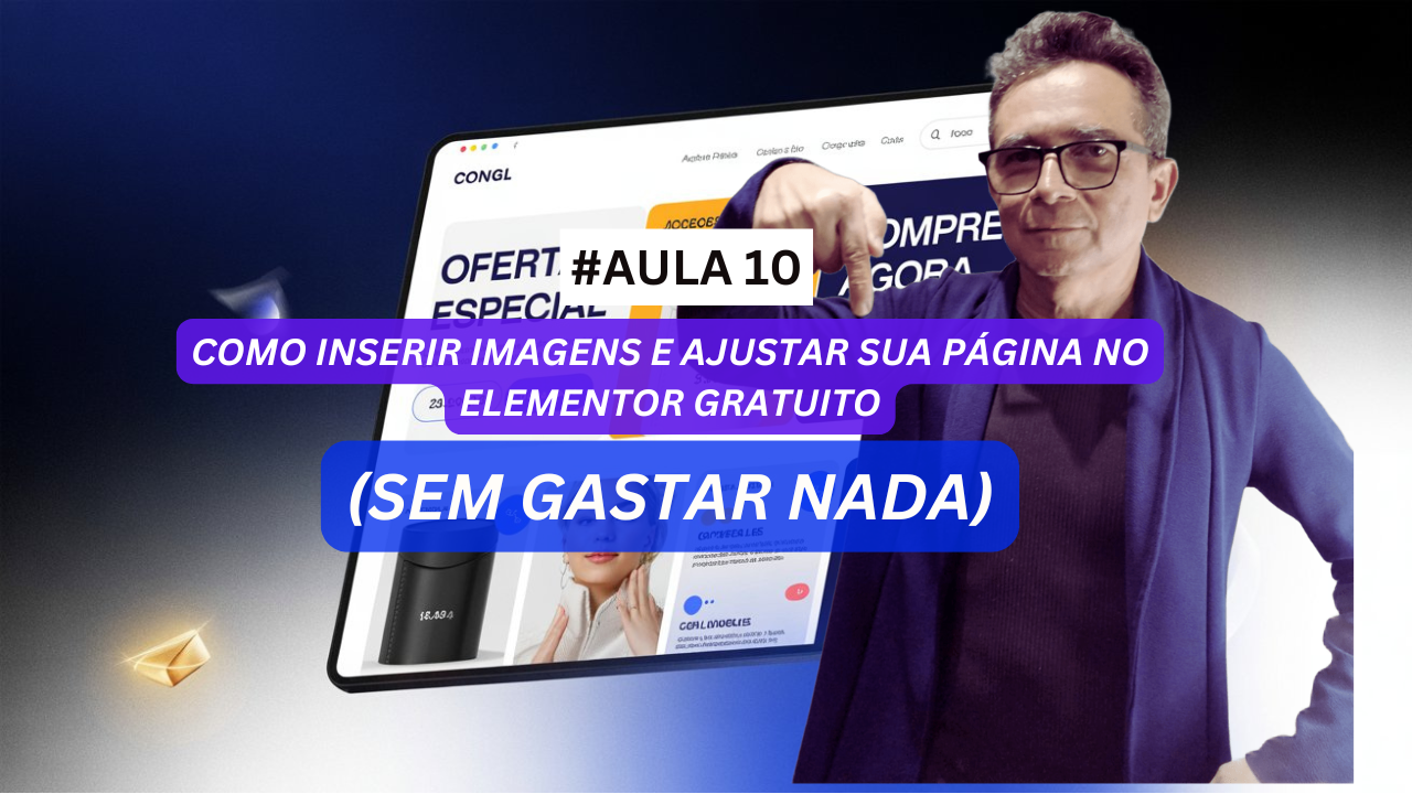 Como Inserir Imagens e Ajustar Sua Página no Elementor Gratuito !
