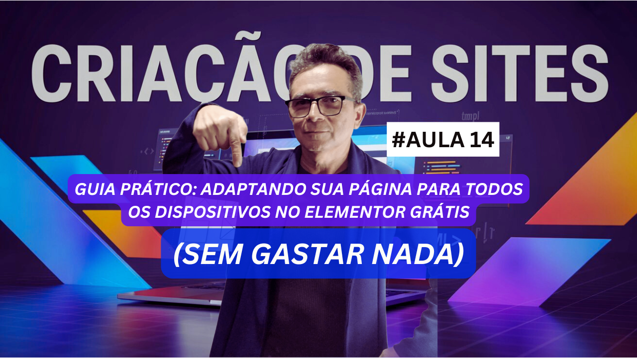 Guia Prático Adaptando Sua Página para Todos os Dispositivos no Elementor Grátis