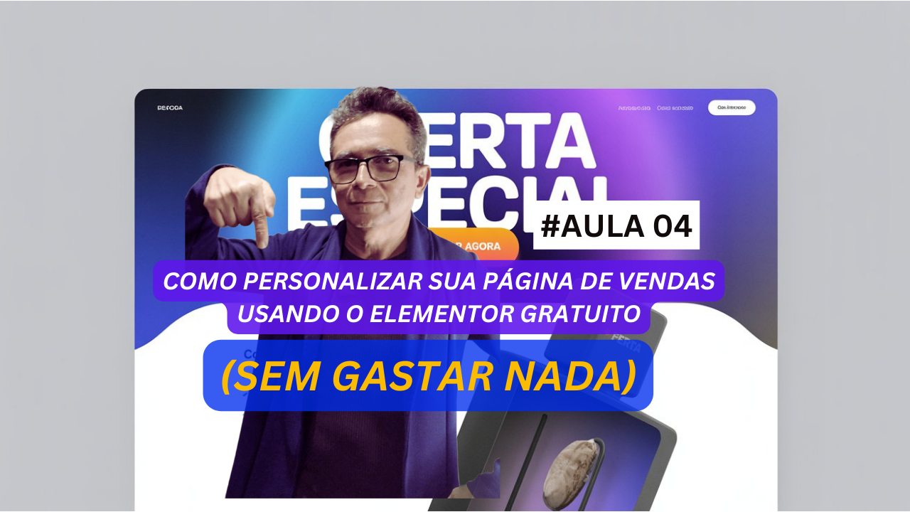 Como Personalizar sua Página de Vendas Usando o Elementor Gratuito !